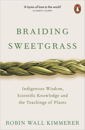 Braiding Sweetgrass: sabiduría indígena, conocimiento científico y las enseñanzas de las plantas
