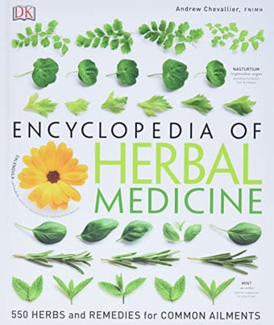 Encyclopedia of Herbal Medicine: 550 Herbs and Remedies for Common Ailments
